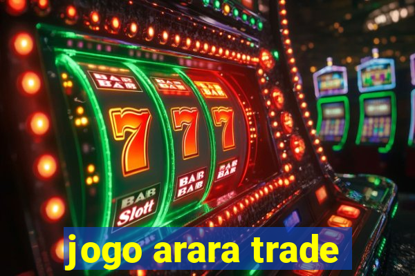 jogo arara trade